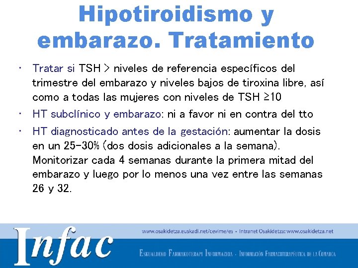 Hipotiroidismo y embarazo. Tratamiento • Tratar si TSH > niveles de referencia específicos del