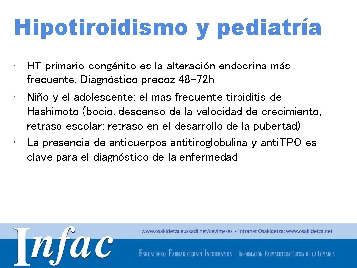 Hipotiroidismo y pediatría • HT primario congénito es la alteración endocrina más frecuente. Diagnóstico