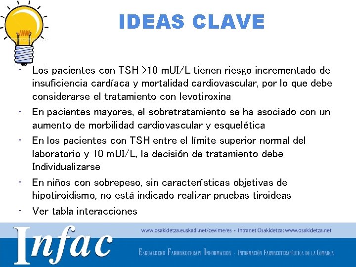 IDEAS CLAVE • Los pacientes con TSH >10 m. UI/L tienen riesgo incrementado de