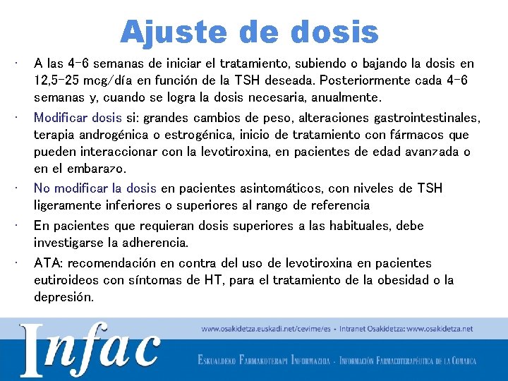 Ajuste de dosis • • • A las 4 -6 semanas de iniciar el