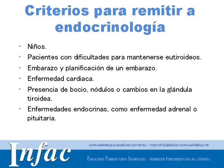 Criterios para remitir a endocrinología • • • Niños. Pacientes con dificultades para mantenerse