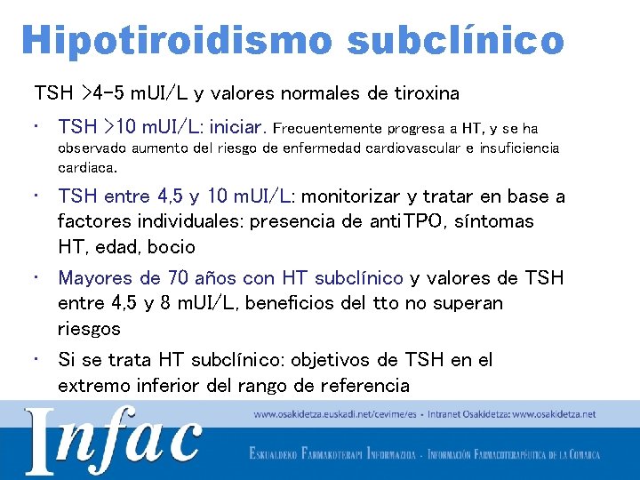 Hipotiroidismo subclínico TSH >4 -5 m. UI/L y valores normales de tiroxina • TSH