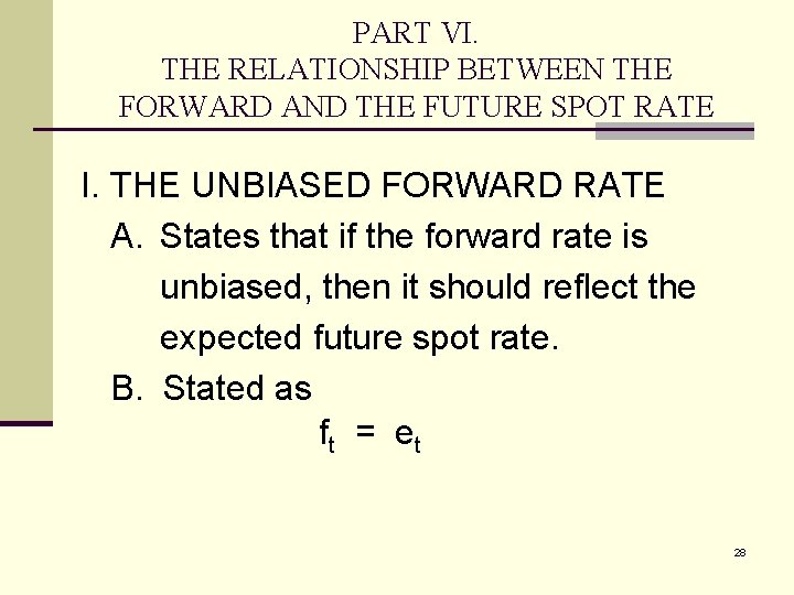 PART VI. THE RELATIONSHIP BETWEEN THE FORWARD AND THE FUTURE SPOT RATE I. THE