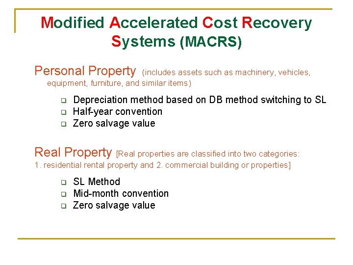 Modified Accelerated Cost Recovery Systems (MACRS) Personal Property (includes assets such as machinery, vehicles,