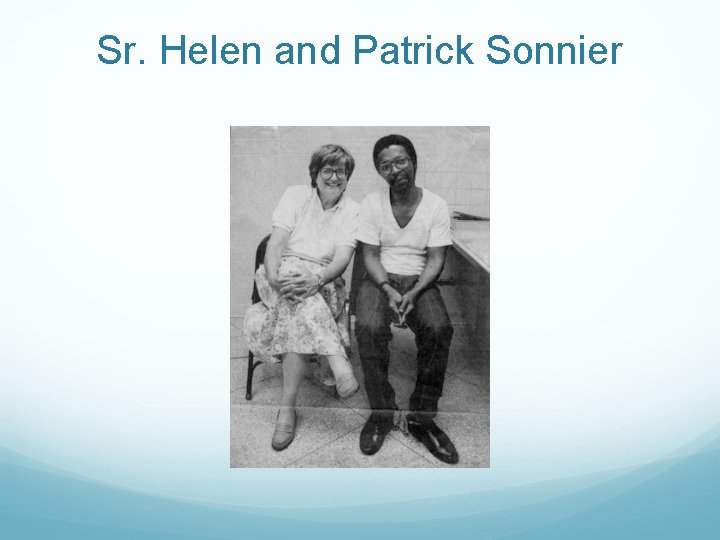 Sr. Helen and Patrick Sonnier 