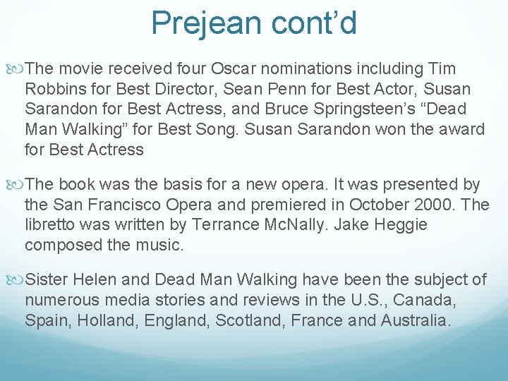 Prejean cont’d The movie received four Oscar nominations including Tim Robbins for Best Director,