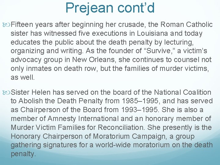 Prejean cont’d Fifteen years after beginning her crusade, the Roman Catholic sister has witnessed