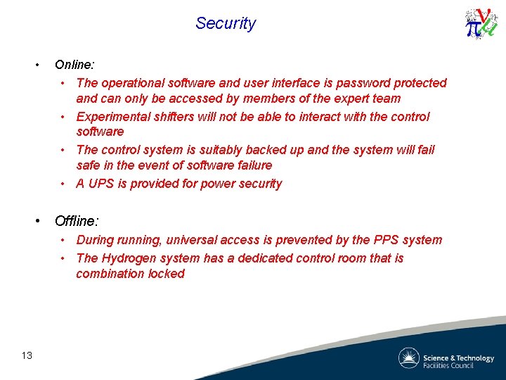 Security • Online: • The operational software and user interface is password protected and