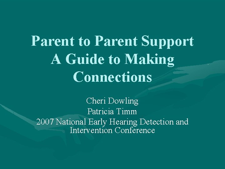 Parent to Parent Support A Guide to Making Connections Cheri Dowling Patricia Timm 2007