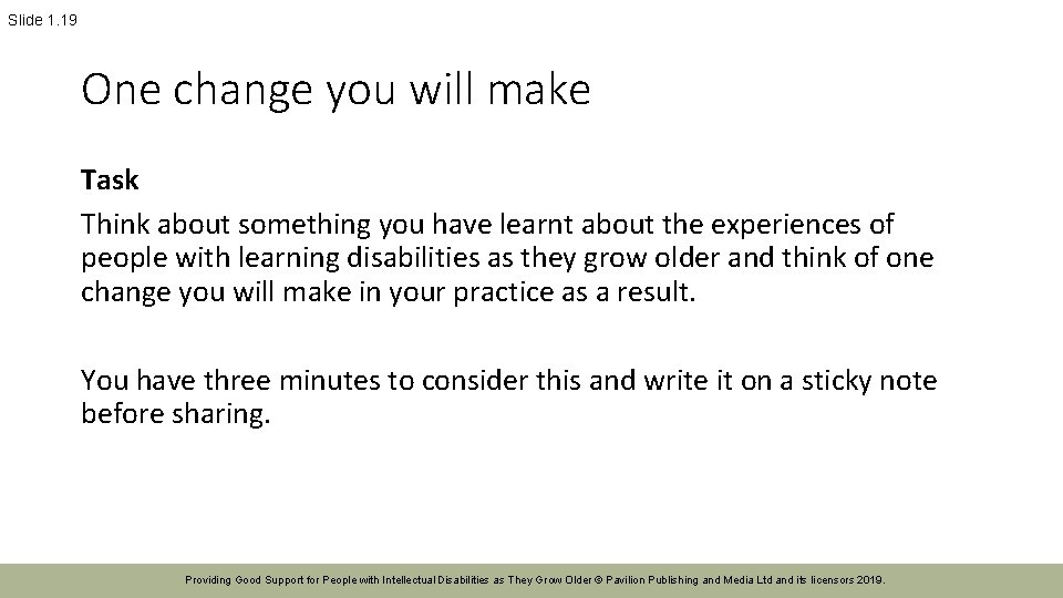 Slide 1. 19 One change you will make Task Think about something you have