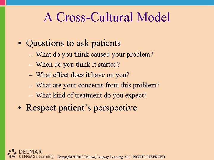 A Cross-Cultural Model • Questions to ask patients – – – What do you