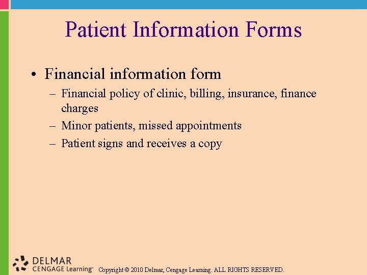 Patient Information Forms • Financial information form – Financial policy of clinic, billing, insurance,