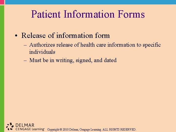 Patient Information Forms • Release of information form – Authorizes release of health care