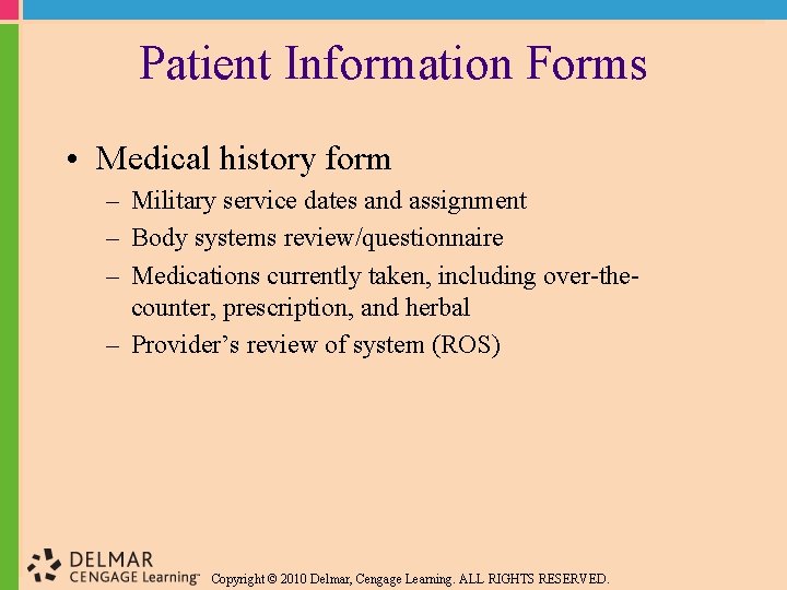 Patient Information Forms • Medical history form – Military service dates and assignment –