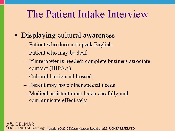 The Patient Intake Interview • Displaying cultural awareness – Patient who does not speak