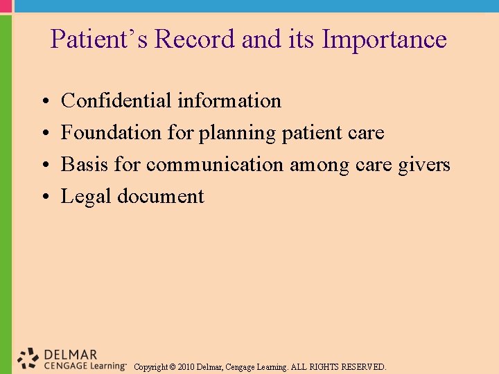 Patient’s Record and its Importance • • Confidential information Foundation for planning patient care