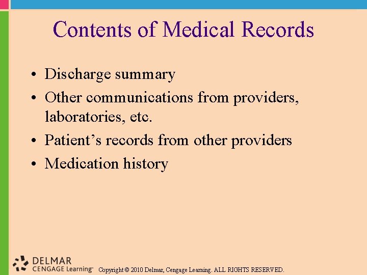 Contents of Medical Records • Discharge summary • Other communications from providers, laboratories, etc.