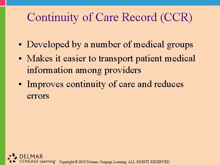 Continuity of Care Record (CCR) • Developed by a number of medical groups •