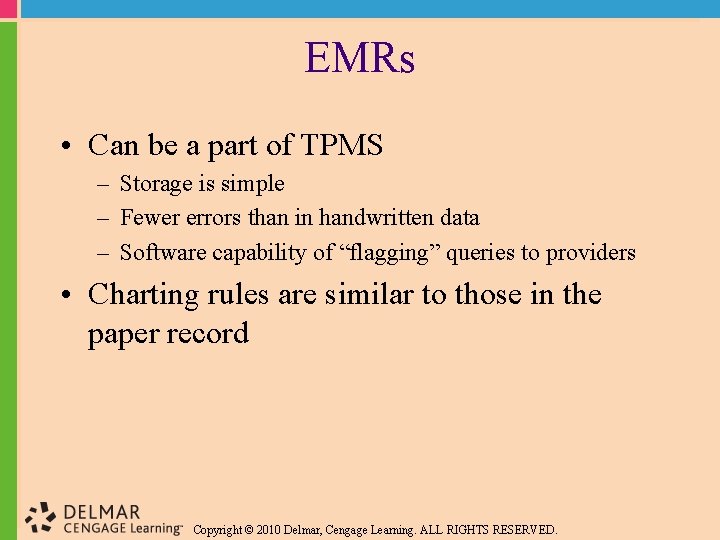 EMRs • Can be a part of TPMS – Storage is simple – Fewer