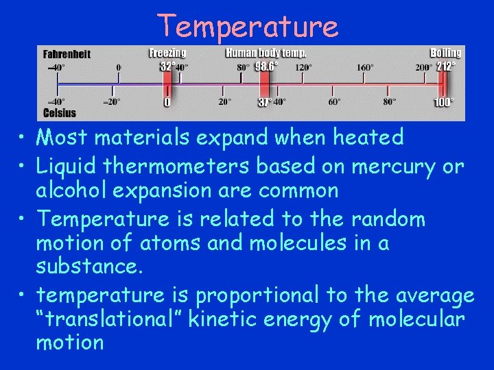 Temperature • Most materials expand when heated • Liquid thermometers based on mercury or Temperature • Most materials expand when heated • Liquid thermometers based on mercury or