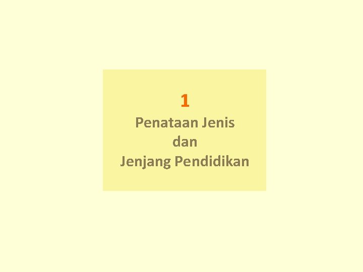 1 Penataan Jenis dan Jenjang Pendidikan 