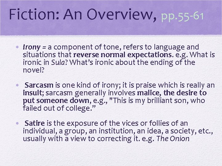 Fiction: An Overview, pp. 55 -61 • Irony = a component of tone, refers