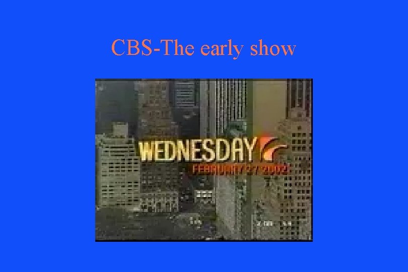 CBS-The early show 