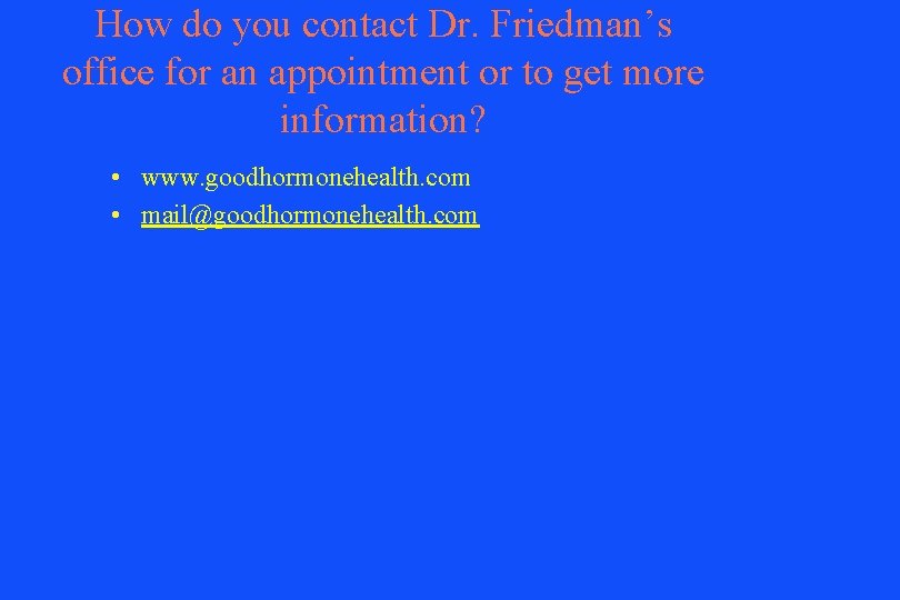 How do you contact Dr. Friedman’s office for an appointment or to get more