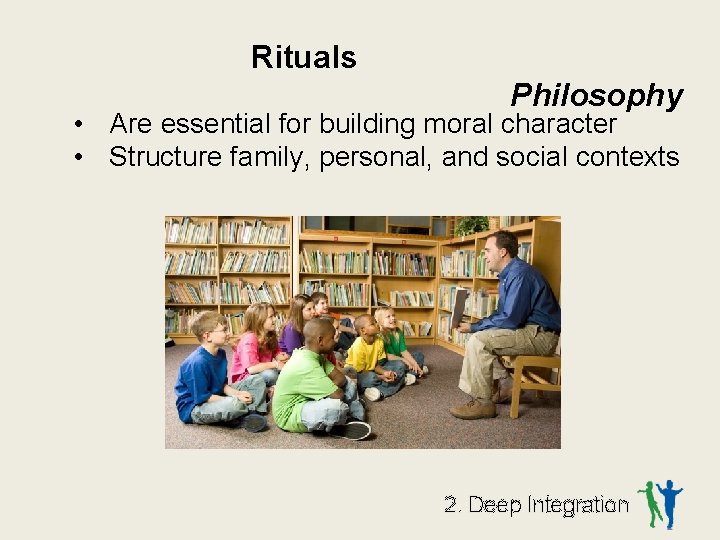 Rituals Philosophy • Are essential for building moral character • Structure family, personal, and