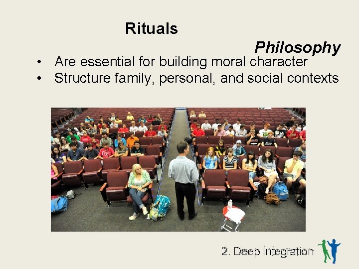 Rituals Philosophy • Are essential for building moral character • Structure family, personal, and