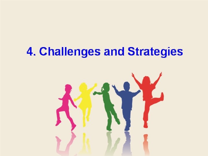 4. Challenges and Strategies 