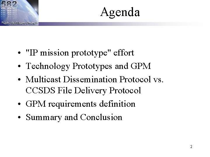 Agenda • "IP mission prototype" effort • Technology Prototypes and GPM • Multicast Dissemination Agenda • "IP mission prototype" effort • Technology Prototypes and GPM • Multicast Dissemination
