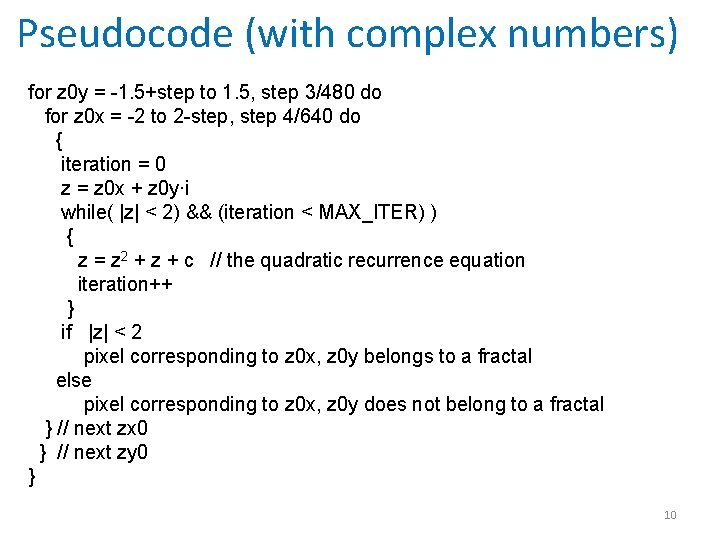 Pseudocode (with complex numbers) for z 0 y = -1. 5+step to 1. 5,