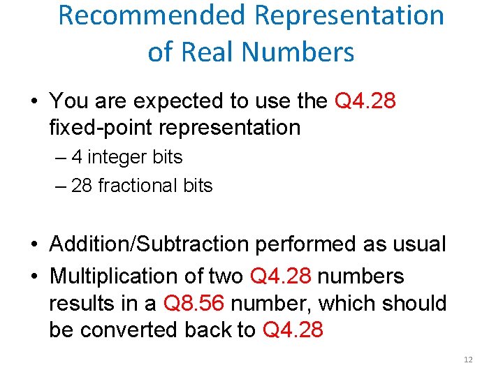 Recommended Representation of Real Numbers • You are expected to use the Q 4.