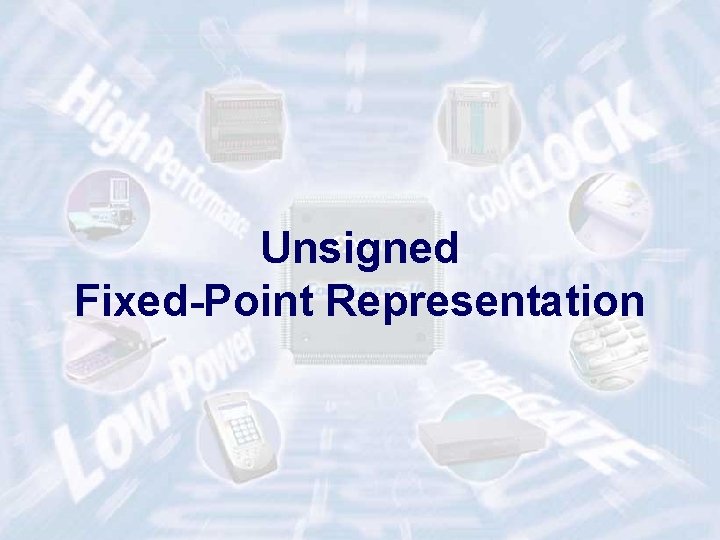 Unsigned Fixed-Point Representation ECE 448 – FPGA and ASIC Design with VHDL 15 