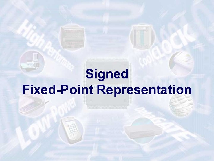 Signed Fixed-Point Representation ECE 448 – FPGA and ASIC Design with VHDL 20 