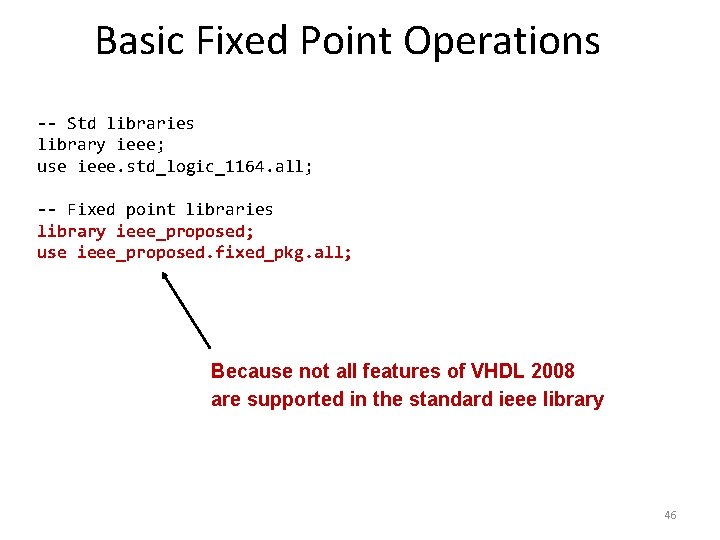Basic Fixed Point Operations -- Std libraries library ieee; use ieee. std_logic_1164. all; --