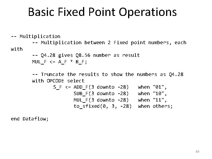 Basic Fixed Point Operations -- Multiplication between 2 Fixed point numbers, each with --
