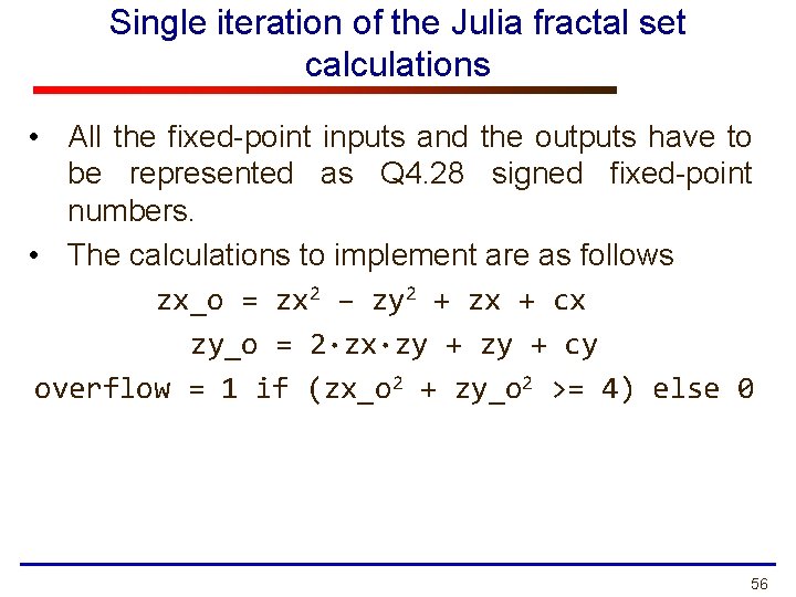 Single iteration of the Julia fractal set calculations • All the fixed-point inputs and