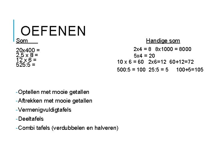 OEFENEN Som 20 x 400 = 2, 5 x 8 = 12 x 6