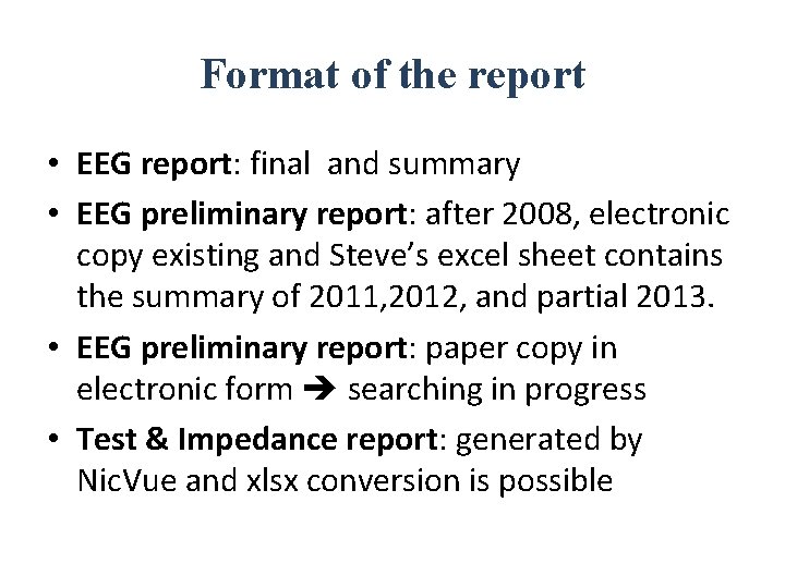 Format of the report • EEG report: final and summary • EEG preliminary report: