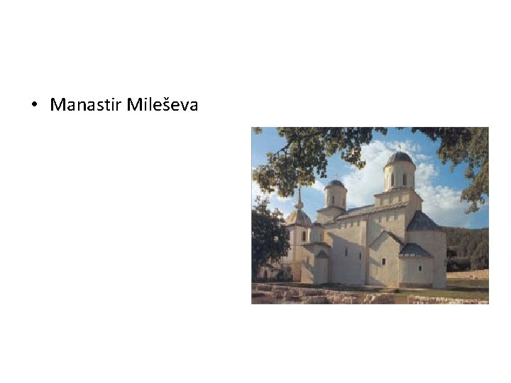  • Manastir Mileševa 