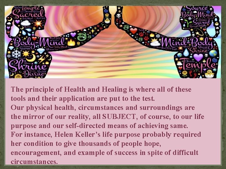 The principle of Health and Healing is where all of these tools and their