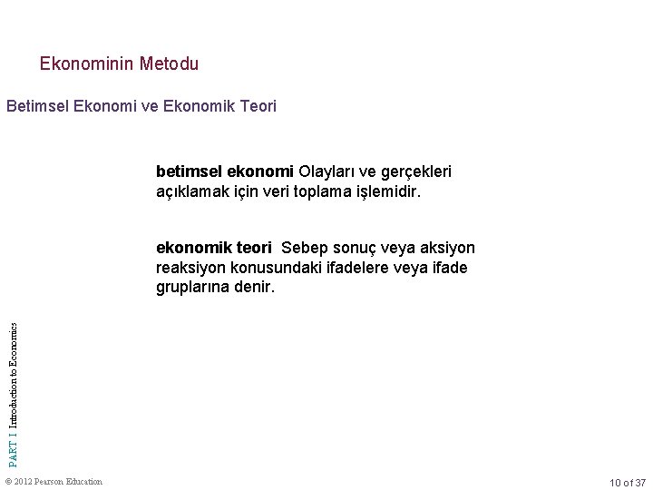 Ekonominin Metodu Betimsel Ekonomi ve Ekonomik Teori betimsel ekonomi Olayları ve gerçekleri açıklamak için Ekonominin Metodu Betimsel Ekonomi ve Ekonomik Teori betimsel ekonomi Olayları ve gerçekleri açıklamak için