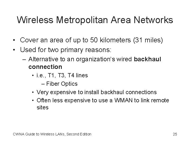 Wireless Metropolitan Area Networks • Cover an area of up to 50 kilometers (31