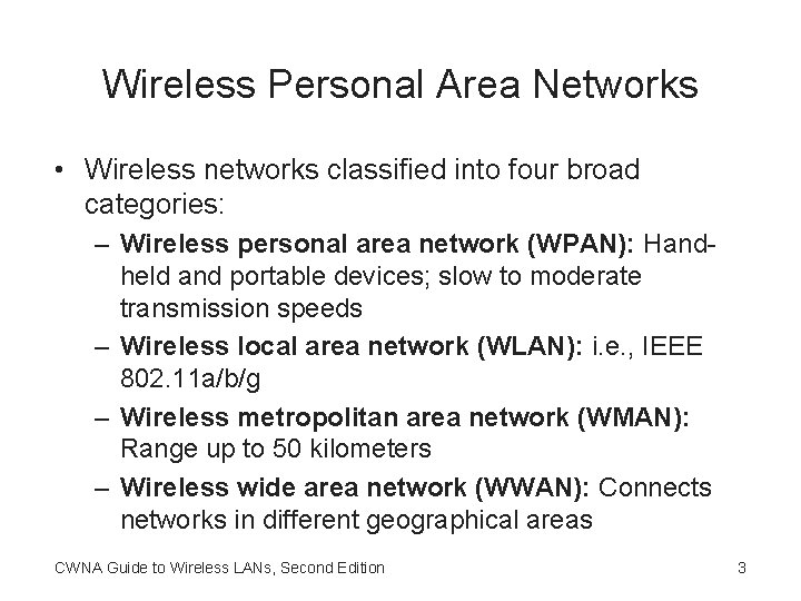 Wireless Personal Area Networks • Wireless networks classified into four broad categories: – Wireless