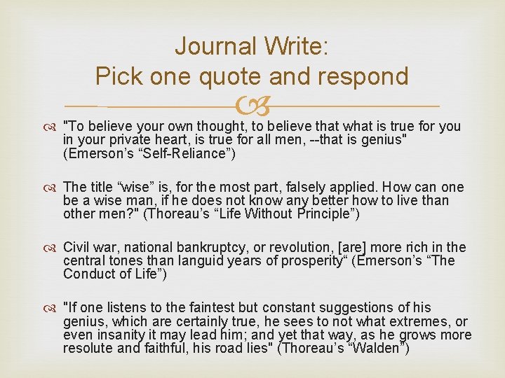 Journal Write: Pick one quote and respond "To believe your own thought, to believe