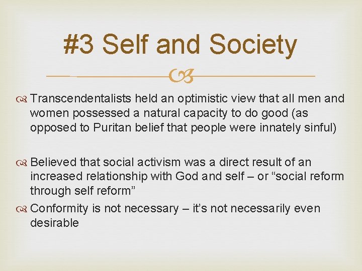 #3 Self and Society Transcendentalists held an optimistic view that all men and women