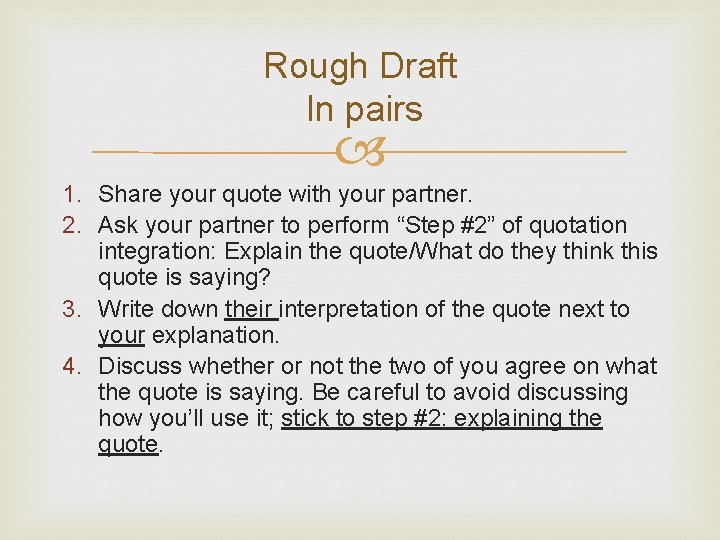 Rough Draft In pairs 1. Share your quote with your partner. 2. Ask your