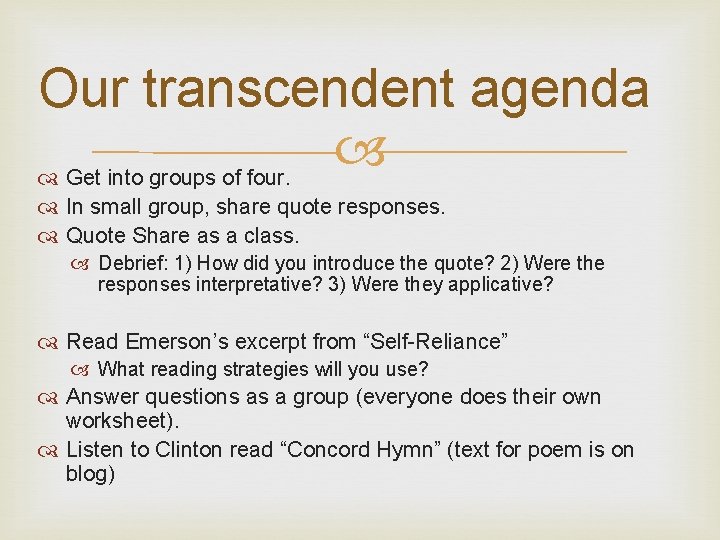 Our transcendent agenda Get into groups of four. In small group, share quote responses.